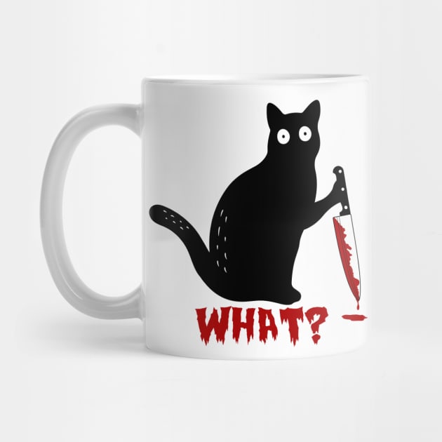 Cat What? - Funny Black Cat - Murderous Cat With Knife - What Cat - Spooky Lockdown Cat by Muzaffar Graphics